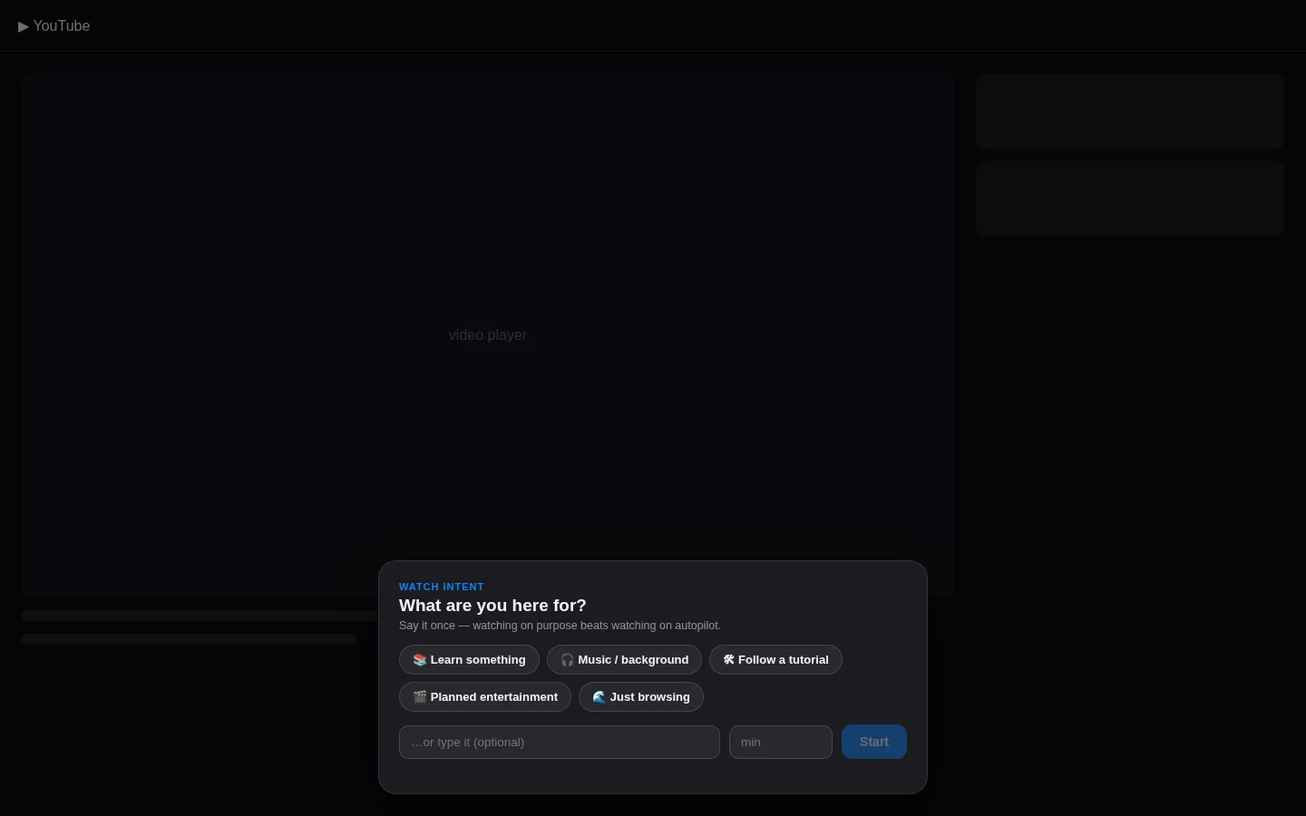 Watch Intent prompt — what are you here for?